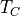 T_C
